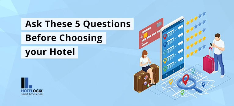 Ask These 5 Questions Before Choosing your Hotel | Hotelogix
