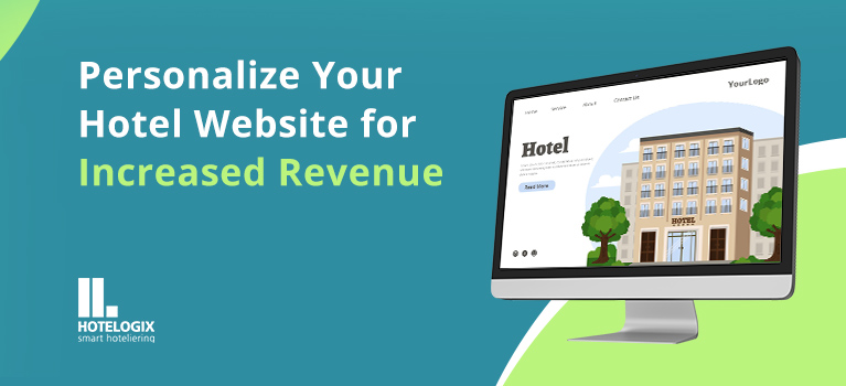 Personalize Your Hotel Website for Increased Revenue | Hotelogix