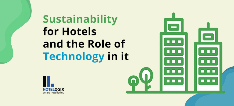Sustainability for hotels and the role of technology in it | Hotelogix