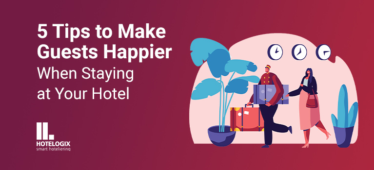 5 Ways You Can Enhance Guest Experience with a Hotel Housekeeping Management System