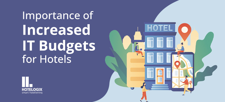 Hotels across the globe are increasing their IT budgets: What about you?