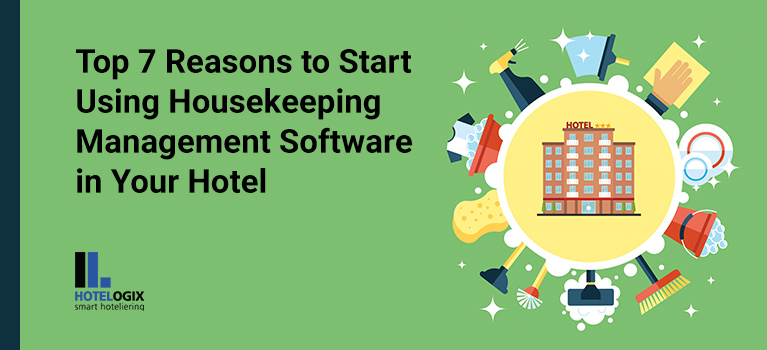 Why Do You Need a Housekeeping Management System at a Hotel?